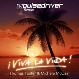 THOMAS FOSTER X MICHELE MCCAIN - VIVA LA VIDA (PULSEDRIVER REMIX)